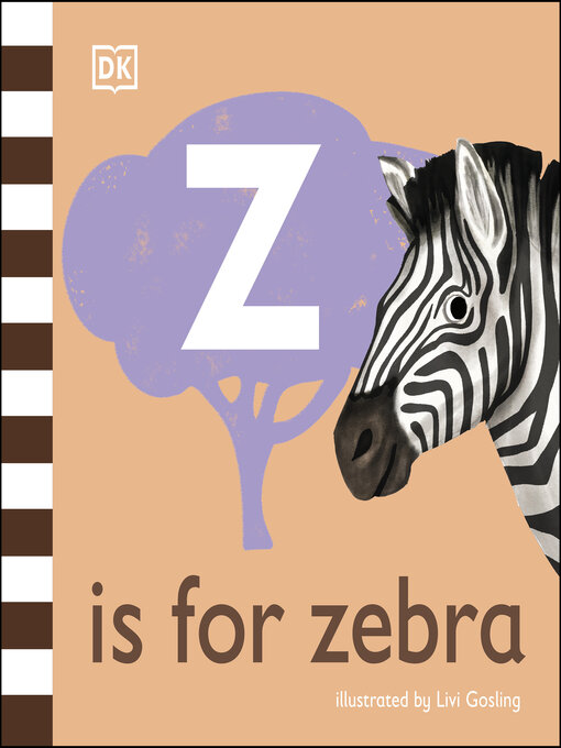 Title details for Z is for Zebra by DK - Available